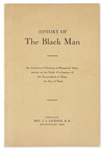 (HISTORY.) J.J. Jackson. History of the Black Man: An Authentic Collection . . . on the Early Civilization of the Descendants of Ham.